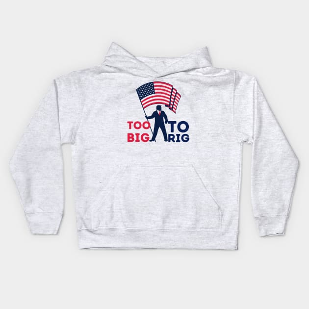 Too big to rig Trump 2024 Kids Hoodie by Fun Planet